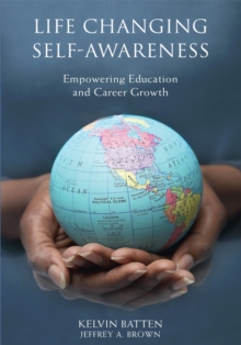 Life Changing Self-Awareness : Empowering Education and Career Growth