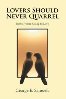 Lovers Should Never Quarrel : Poems You'Re Going to Love