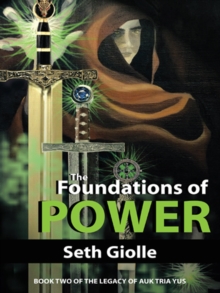 The Foundations of Power : Book Two of the Legacy of Auk Tria Yus