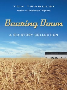 Bearing Down : A Six-Story Collection