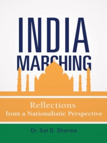 India Marching : Reflections from a Nationalistic Perspective