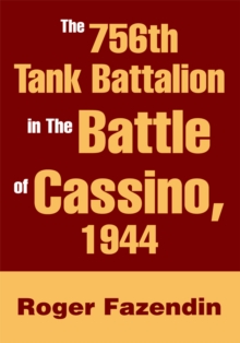 The 756Th Tank Battalion in the Battle of Cassino, 1944