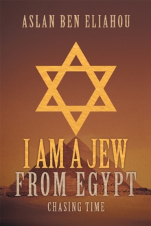 I Am a Jew from Egypt : Chasing Time