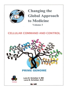 Changing the Global Approach to Medicine, Volume 3 : Cellular Command and Control