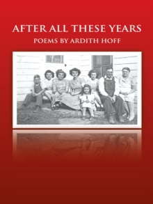 After All These Years : Poems by Ardith Hoff