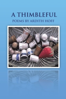 A Thimbleful : Poems by Ardith Hoff