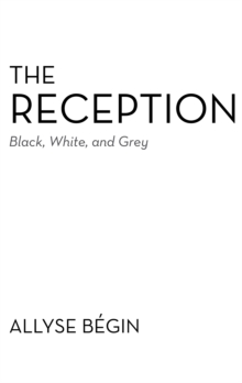 The Reception : Black, White, and Grey