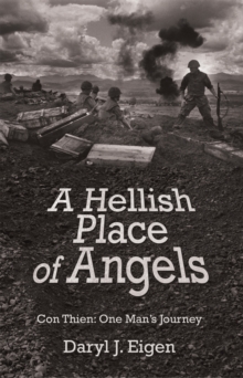 A Hellish Place of Angels : Con Thien: One Man'S Journey