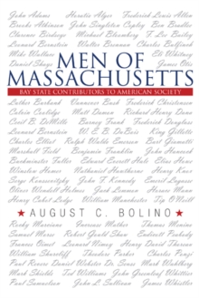 Men of Massachusetts : Bay State Contributors to American Society