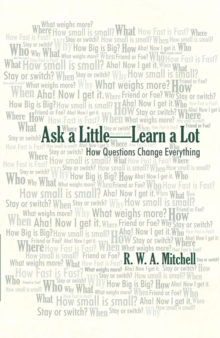 Ask a Little-Learn a Lot : How Questions Change Everything