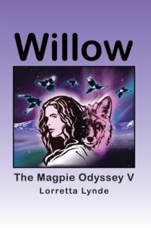 Willow : The Magpie Odyssey V