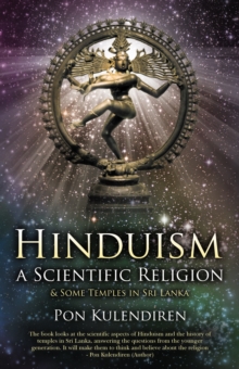 Hinduism a Scientific Religion : & Some Temples in Sri Lanka