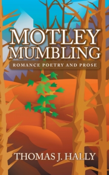 Motley Mumbling : Romance Poetry and Prose