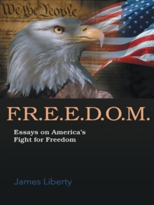 F.R.E.E.D.O.M. : Essays on America'S Fight for Freedom