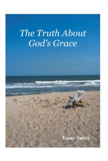 The Truth About God's Grace