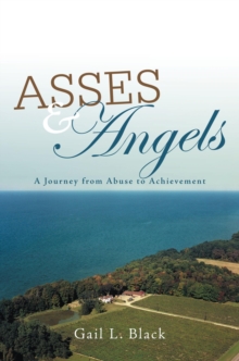 Asses and Angels : A Journey from Abuse to Achievement