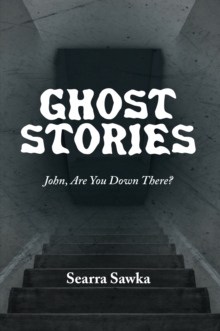 Ghost Stories : John, Are You Down There?