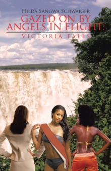 Gazed on by Angels in Flight : Victoria Falls