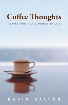 Coffee Thoughts : Reflections for a Peaceful Life