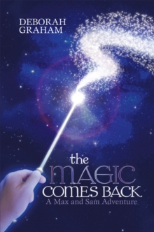 The Magic Comes Back : A Max and Sam Adventure