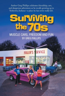 Surviving the 70s : Muscle Cars, Freedom and Fun