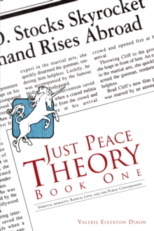 Just Peace Theory Book One : Spiritual Morality, Radical Love, and the Public Conversation