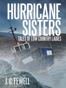 Hurricane Sisters : Tales of Low Country Ladies