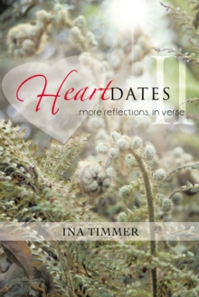 Heartdates Ii : ...More Reflections, in Verse