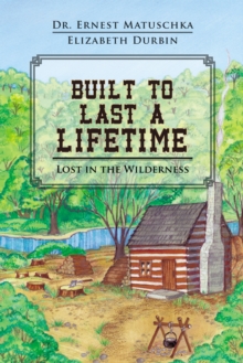 Built to Last a Lifetime : Lost in the Wilderness