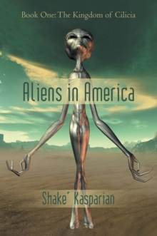 Aliens in America : Book One: the Kingdom of Cilicia