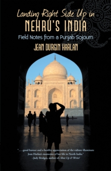 Landing Right Side up in Nehru'S India : Field Notes from a Punjab Sojourn