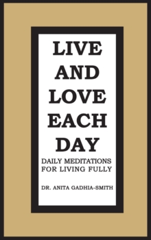 Live and Love Each Day : Daily Meditations for Living Fully