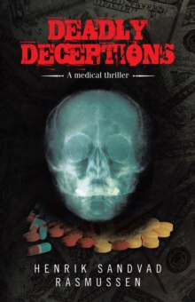 Deadly Deceptions : A Medical Thriller