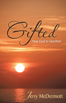 Gifted : How God Is Glorified