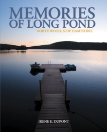 Memories of Long Pond : Northwood, New Hampshire