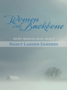 Women with Backbone : Earth'S Memories Series, Book Ii