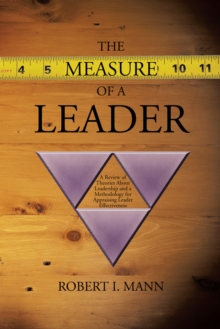 The Measure of a Leader : A Review of Theories About Leadership and a Methodology for Appraising Leader Effectiveness