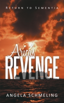 Arica's Revenge : Return to Sementia