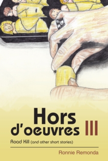 Hors D'oeuvres Iii : Road Kill (And Other Short Stories)