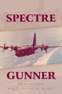 Spectre Gunner : The Ac-130 Gunship