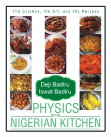 Physics in the Nigerian Kitchen : The Science, the Art, and the Recipes