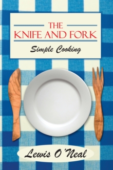 The Knife and Fork : Simple Cooking