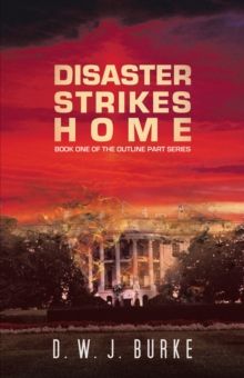 Disaster Strikes Home : Book One of the Outline Part Series