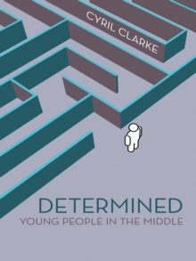 Determined : Young People in the Middle