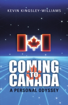 Coming to Canada : A Personal Odyssey