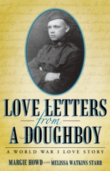 Love Letters from a Doughboy : A World War I Love Story