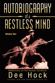 Autobiography of a Restless Mind : Reflections on the Human Condition Volume 2