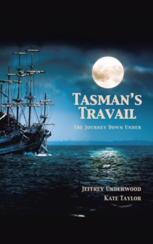 Tasman's Travail : The Journey Down Under