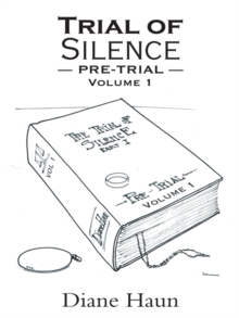 Trial of Silence : Pre-Trial Volume I