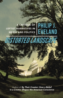 Distorted Landscape : A Critique of Leftist Narratives in Media and Politics